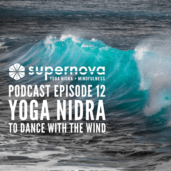 supernova yoga nidra podcast - episode 12: wisdom of the wind