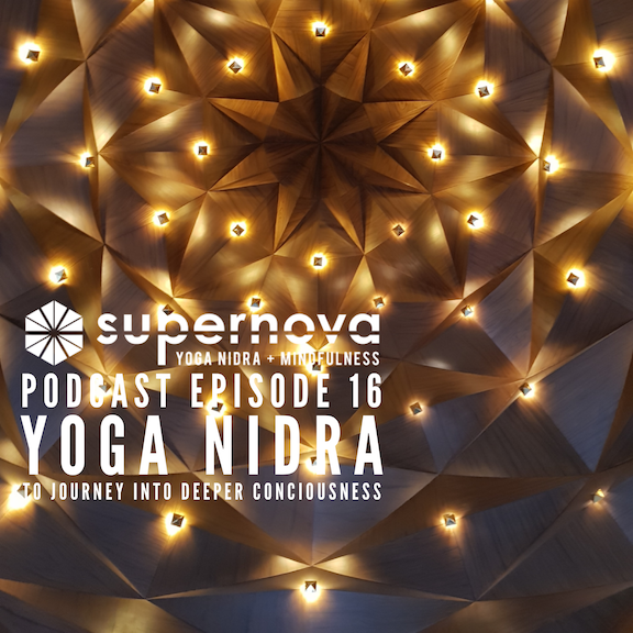 Supernova Yoga Nidra Podcast - Episode 16: Journey Deeper