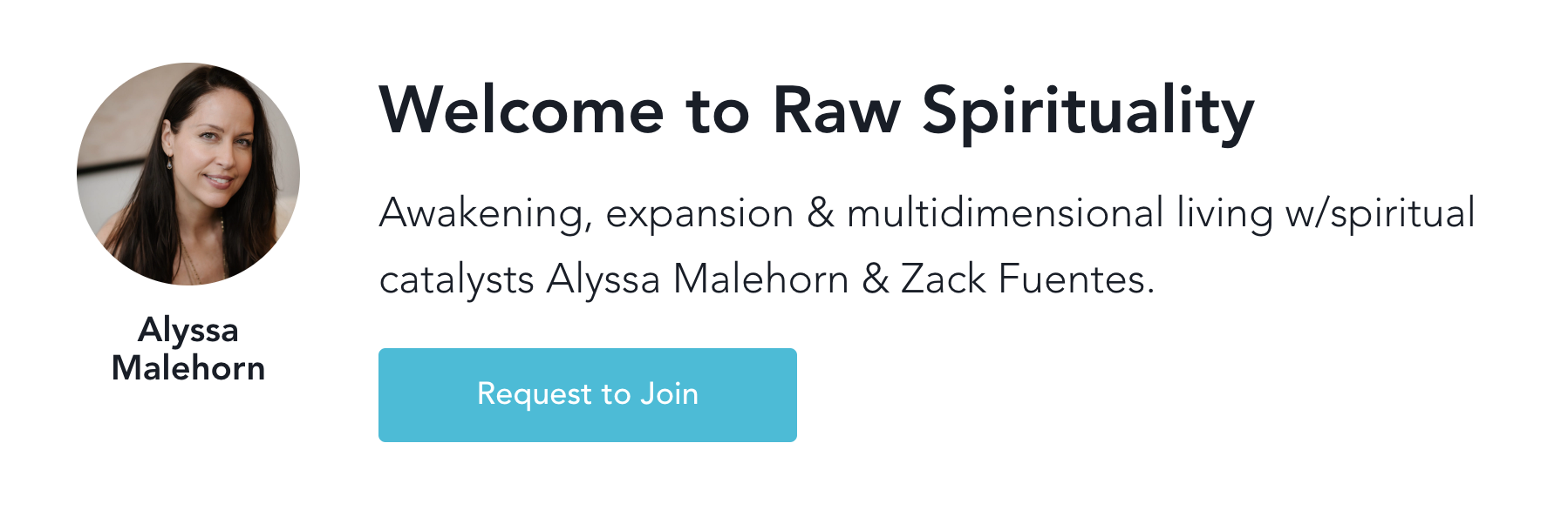 We're creating a loving, healing community of bright-Light-beings, sharing awakening! With Alyssa & Zack, we're going beyond the ordinary into the dynamics of the unseen world, demystifying the path to enlightenment, & sharing insight and conversation about all things spiritual. All are welcome here, old souls, seekers - we are all Ascending Soul Family. Find inspiration, share experiences, meet people just like you, get answers to spiritual questions you can’t ask just anyone! Get free meditations and video courses as well, when you connect with Alyssa and our private, heart-based community.