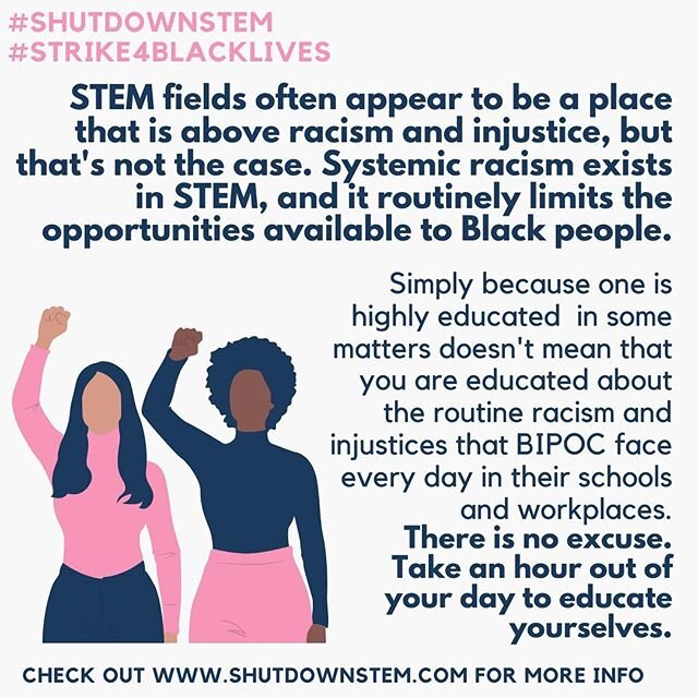 There is no excuse. Take time out of your day today to educate yourself on the racism and injustice Black people face within STEM. #shutdownstem #strike4blacklives #shutdownacademia