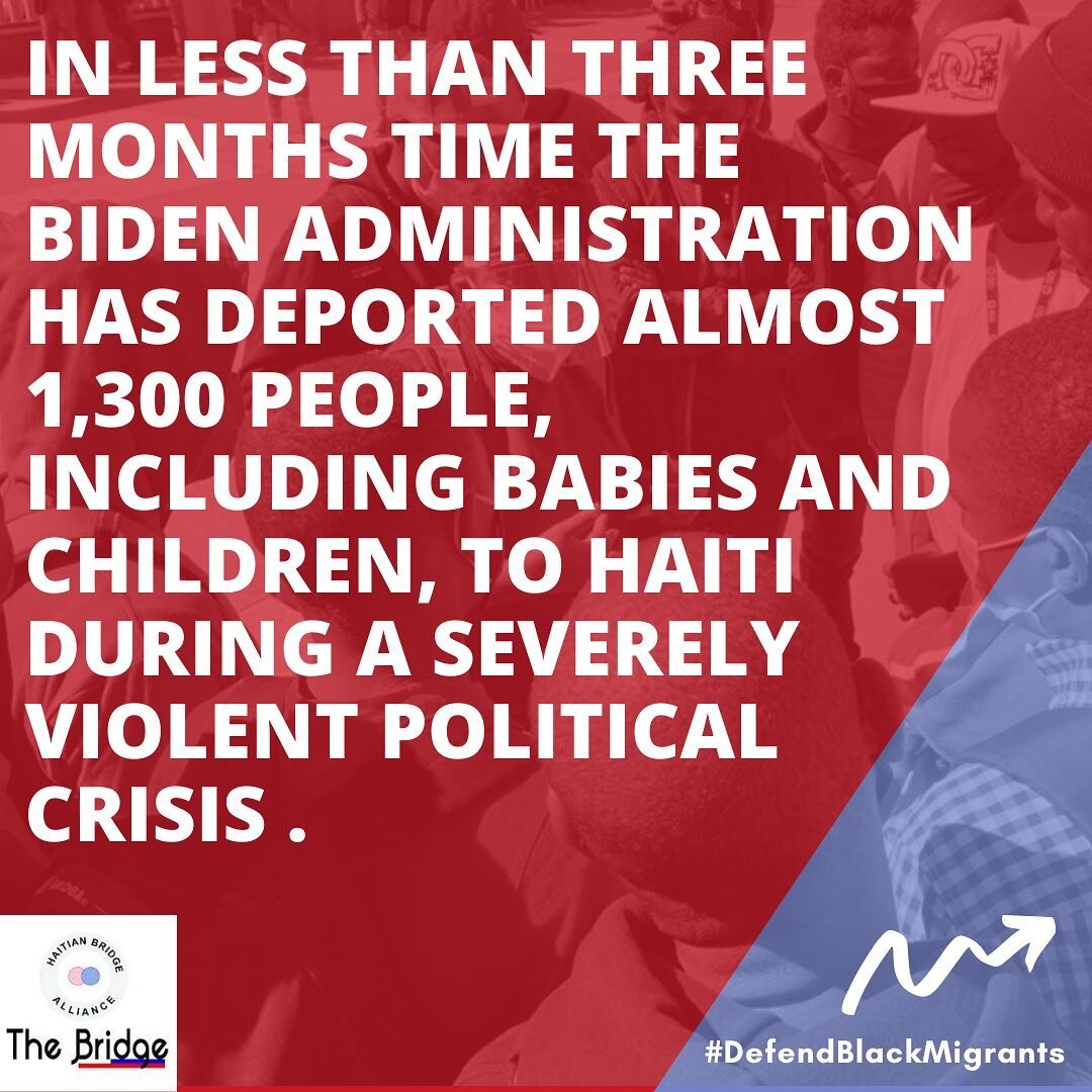 In less than three months time the Biden Administration has deported almost 1,300 people to Haiti, a country in a severely violent political crisis where no life is spared. Days-old children risk losing parents to kidnappings and gun violence once th