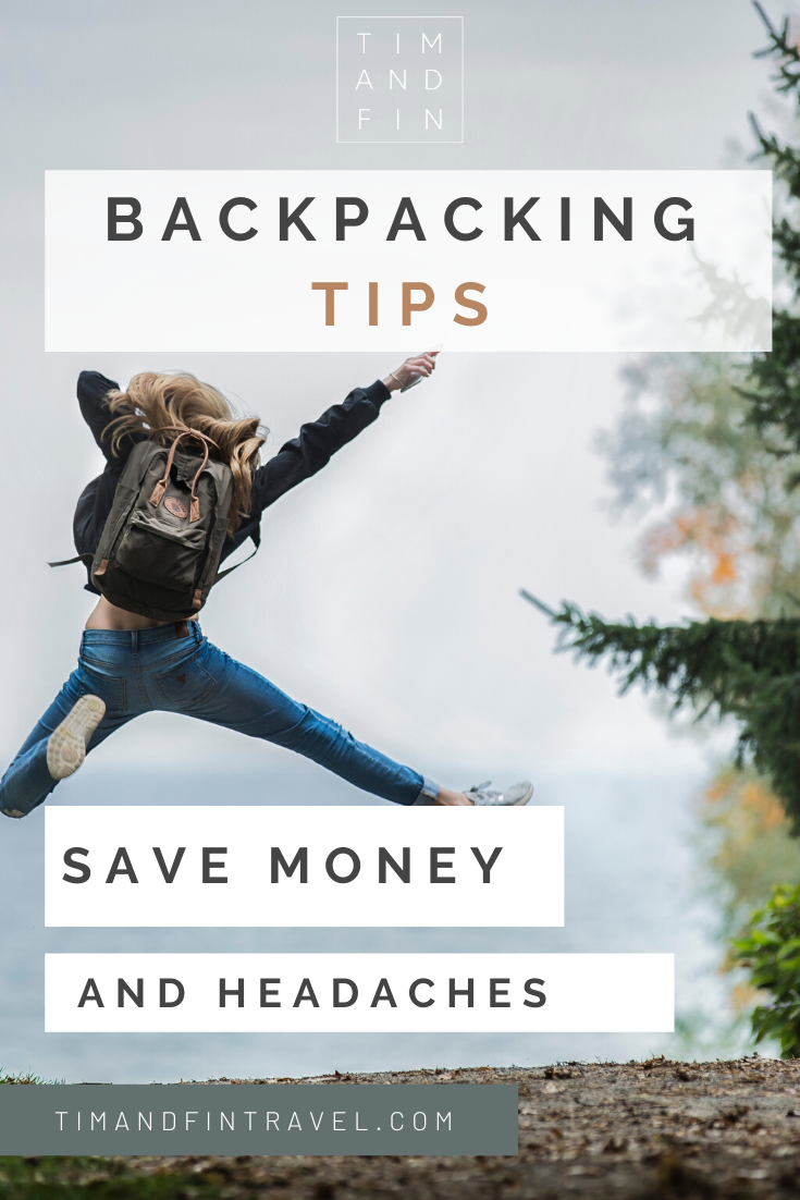 Backpacking Tips to Save you Money and Headaches!