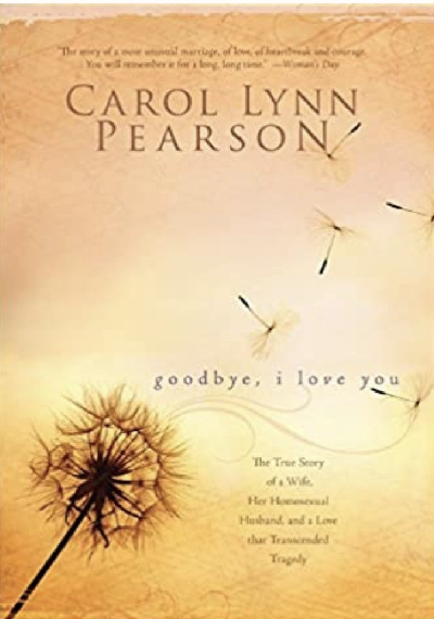 Goodbye, I Love You - Carol Lynn Pearson