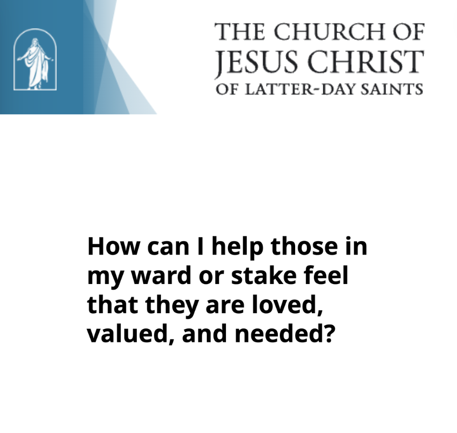 How Can I Help Those In My Ward/Stake Feel Loved/Valued/Needed? (CHURCH WEBSITE)
