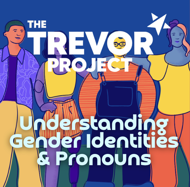 Illustration of four diverse characters with the text "The Trevor Project" and "Understanding Gender Identities & Pronouns" on a blue background.
