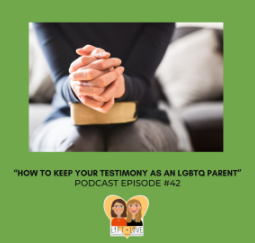 testimony lgbtq lds parent
