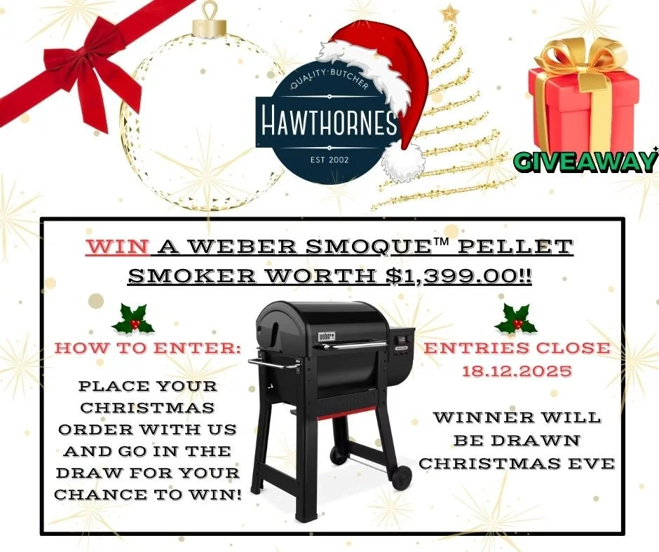 🎁 CHRISTMAS GIVEAWAY! 🎁

Place your Christmas order with us and you&rsquo;ll go in the draw to WIN a Weber Smoque Pellet Smoker valued at $1,399!

🔥How to enter:
📝 Simply place your Christmas order with us - and you&rsquo;ll automatically go in t