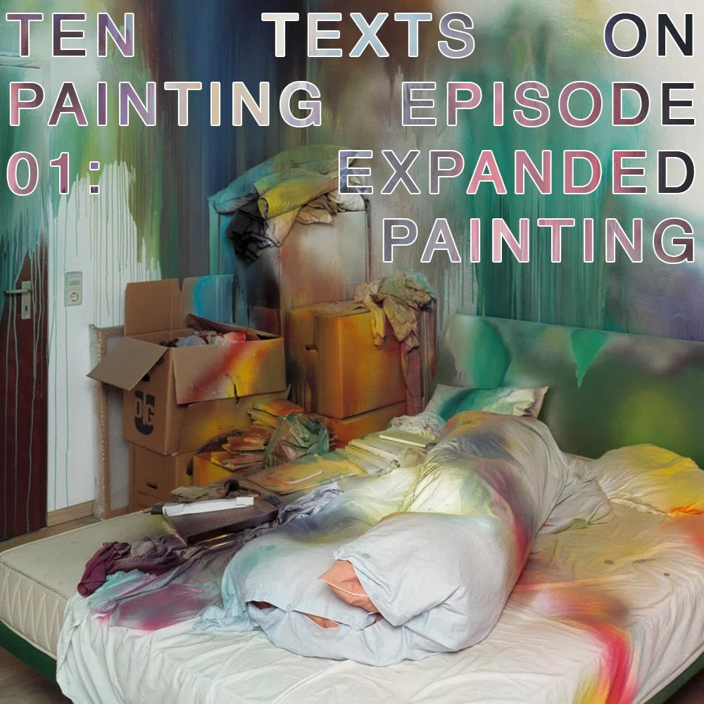 Ten Texts on Painting 1: Expanded Painting Ten Texts on Painting 1: Expanded Painting