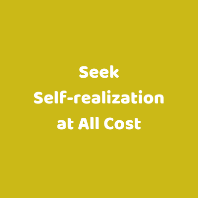  Seek Self-realization at All Cost