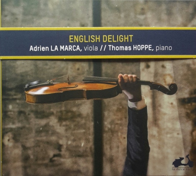 Adrien La Marca, viola &amp; Thomas Hoppe, piano: "English Delight", 2016