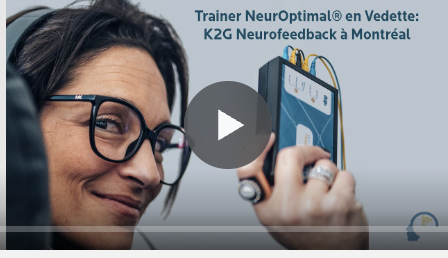 Trainer NeurOptimal® en Vedette: K2G Neurofeedback à Montréal