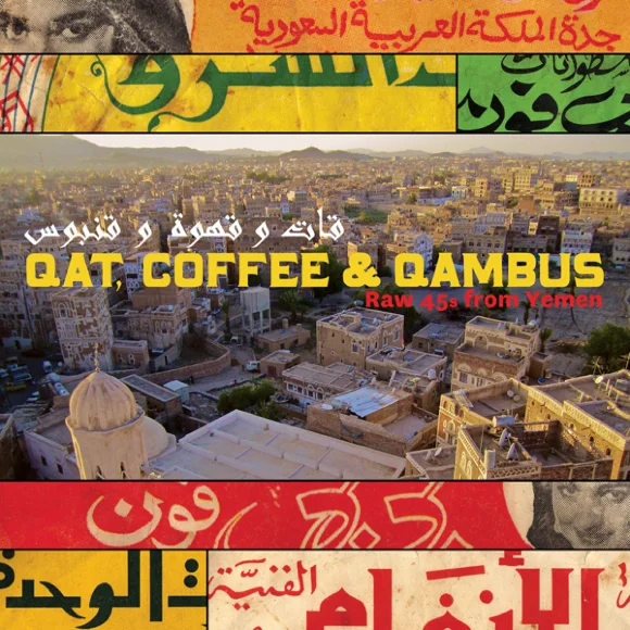 Qat, Coffee &amp; Qambus: Raw 45s from Yemen