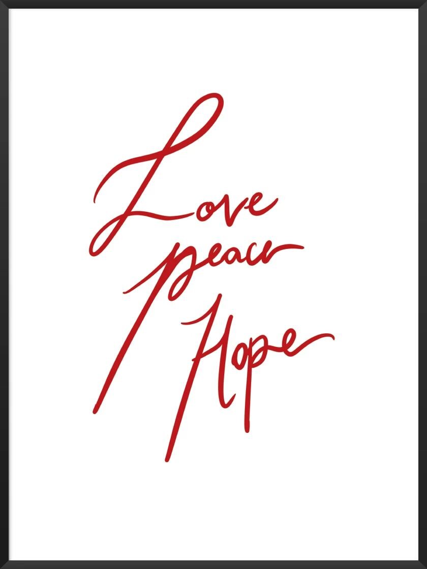 LOVE, PEACE, HOPE