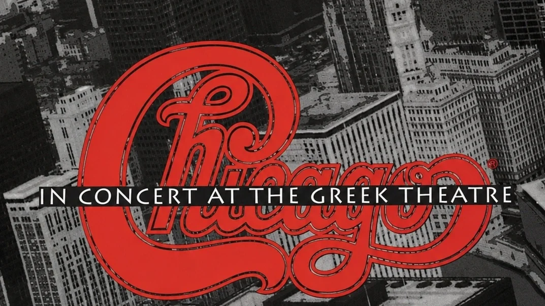 CHICAGO: IN CONCERT AT THE GREEK THEATRE 