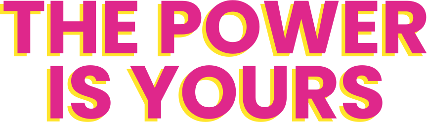 The Power is Yours
