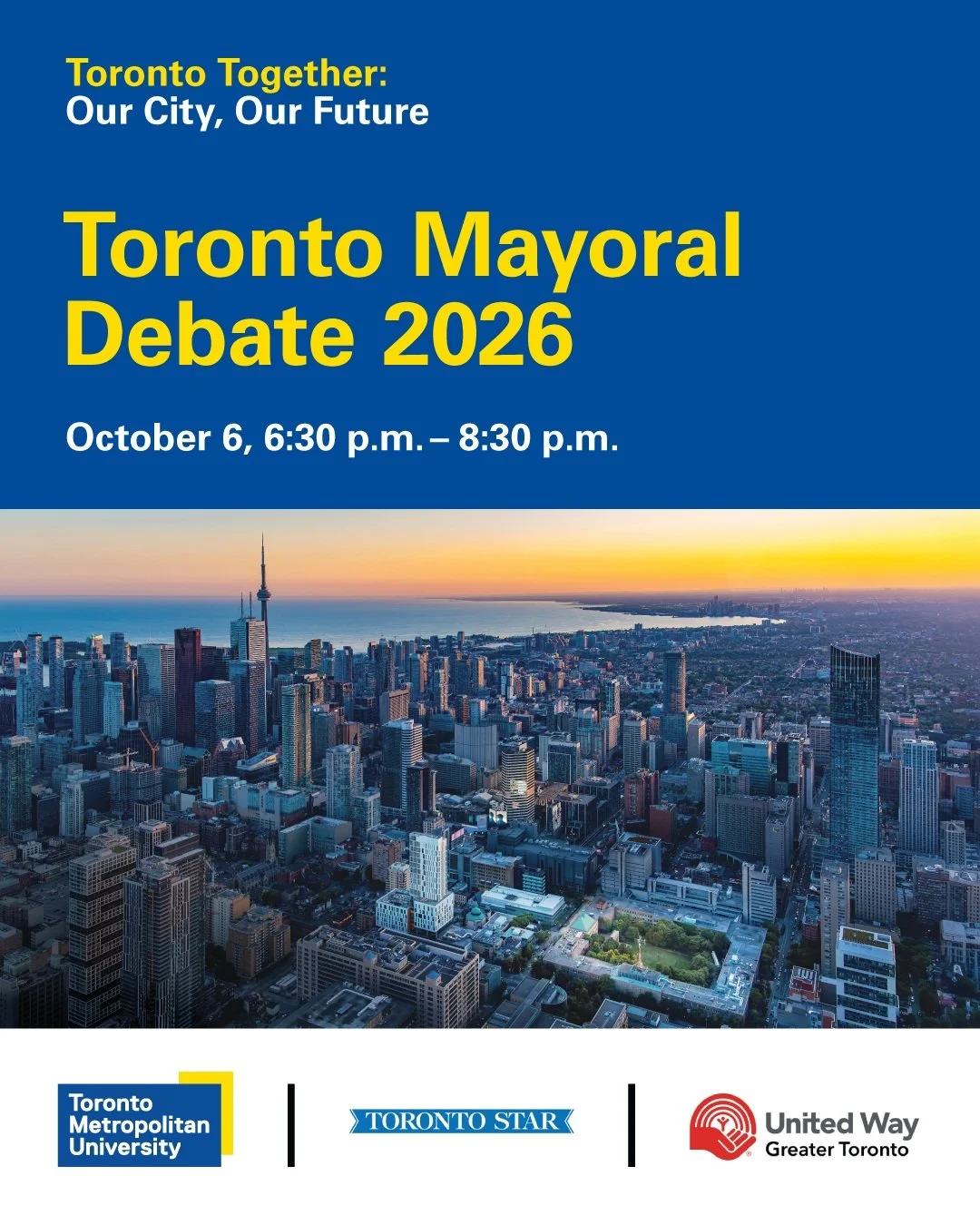 🗳️🏙️ Toronto Together: Our City, Our Future

On October 6, TMU, United Way Greater Toronto and the Toronto Star are hosting a conversation with leading mayoral candidates about the social and economic challenges facing our city.

You have the chanc