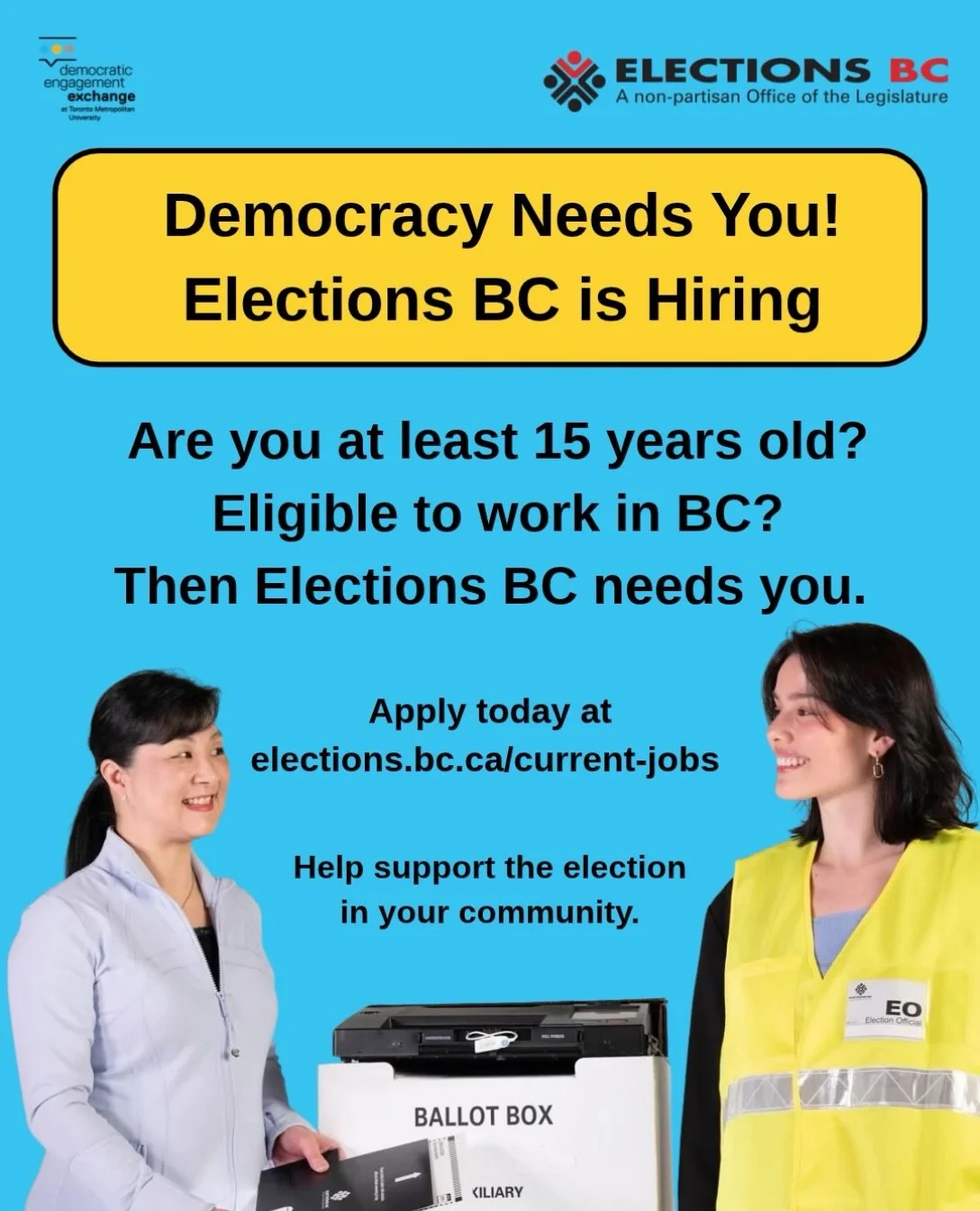 Help make election day happen! 🗳️

Elections BC is hiring, and this could be your chance to support your community, gain work experience, and help voters have their say.

Explore available roles and eligibility requirements at elections.bc.ca/curren