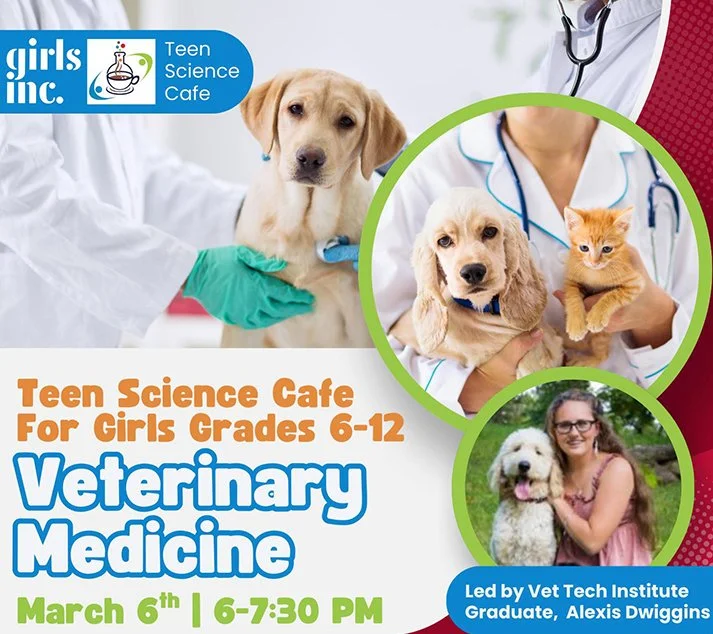 Girls Inc.: Teen Science Cafe - Veterinary Medicine (March 6)