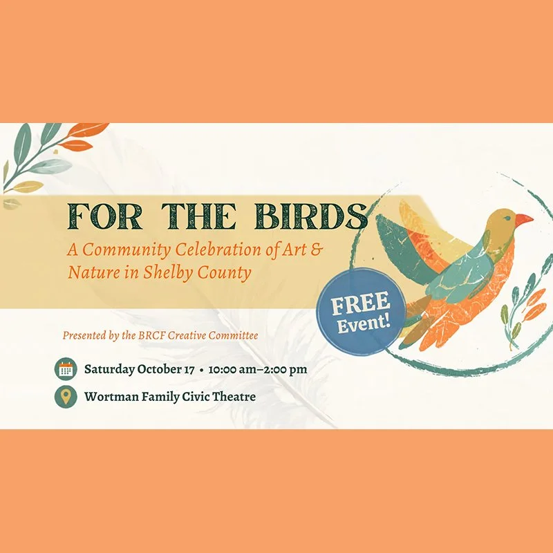BRCF Creative Committee: For the Birds - Celebration of Art &amp; Nature in Shelby County