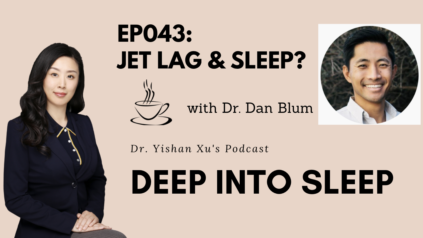 Ep043: How to deal with jet lag? -- with Dr. Blum