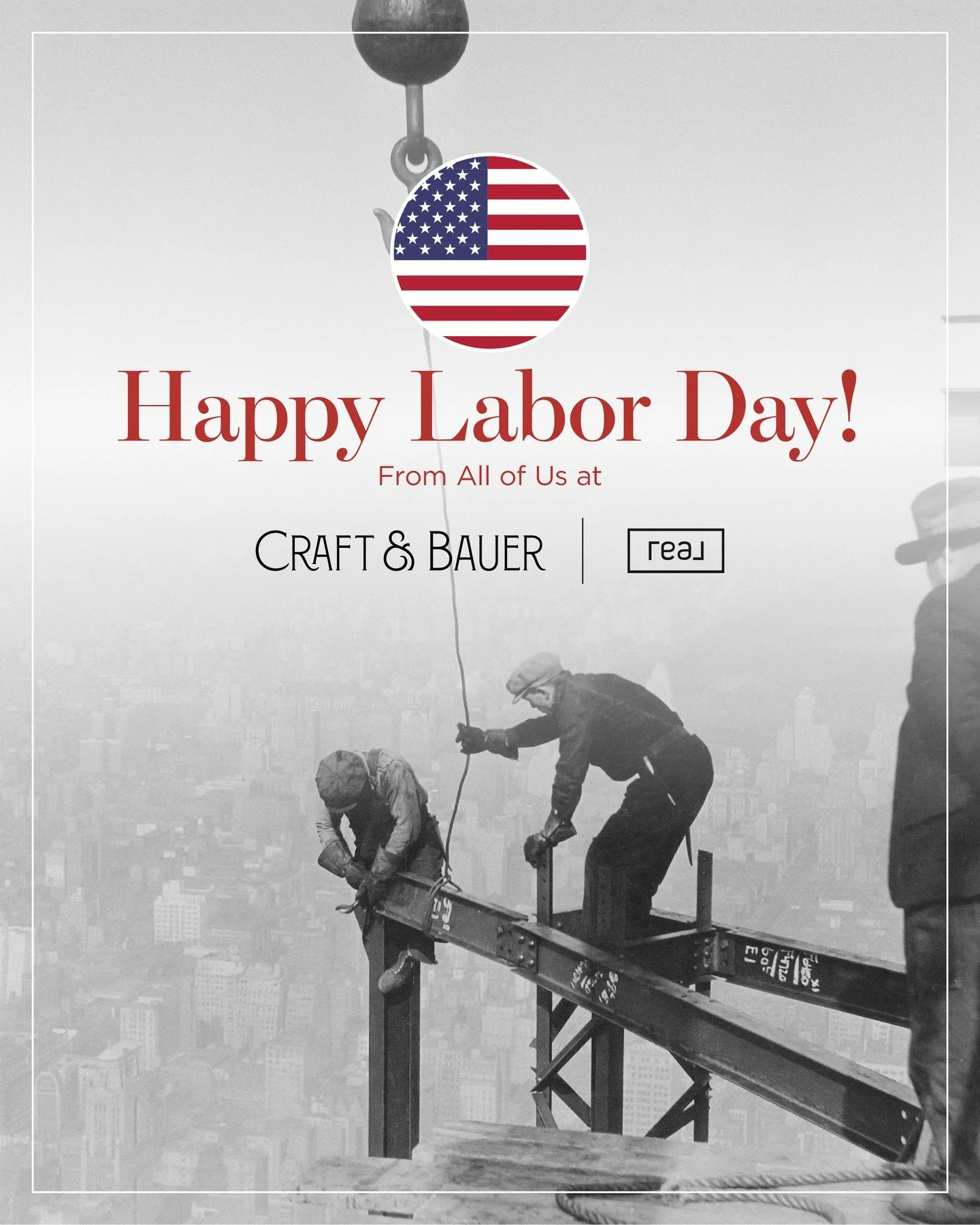 Honoring the hands that built this country. 🏗️🇺🇸⁠
From all of us at Craft &amp; Bauer Real Estate, Happy Labor Day!⁠
⁠
Today we celebrate the hard work, grit, and dedication that shape not just our skyline&mdash;but our communities.⁠
⁠
Wishing you