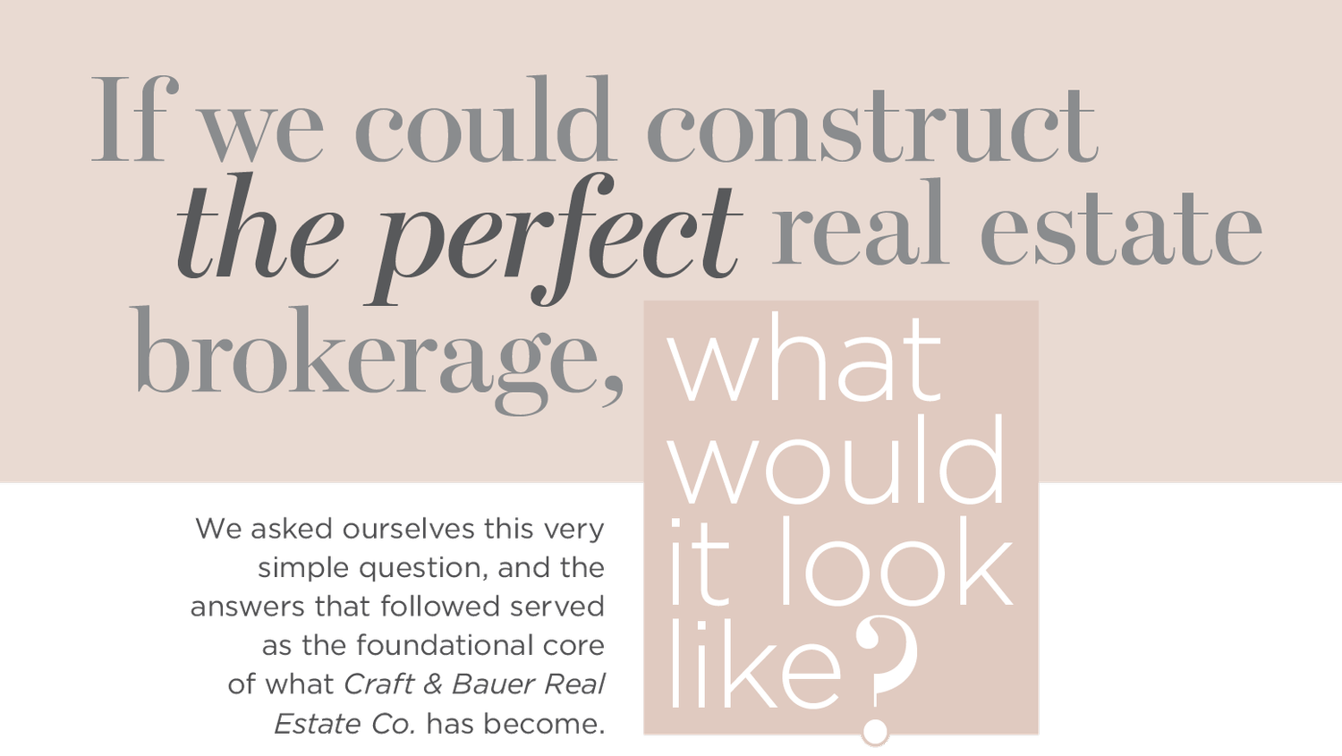 Our Story — Craft & Bauer Real Estate Co.