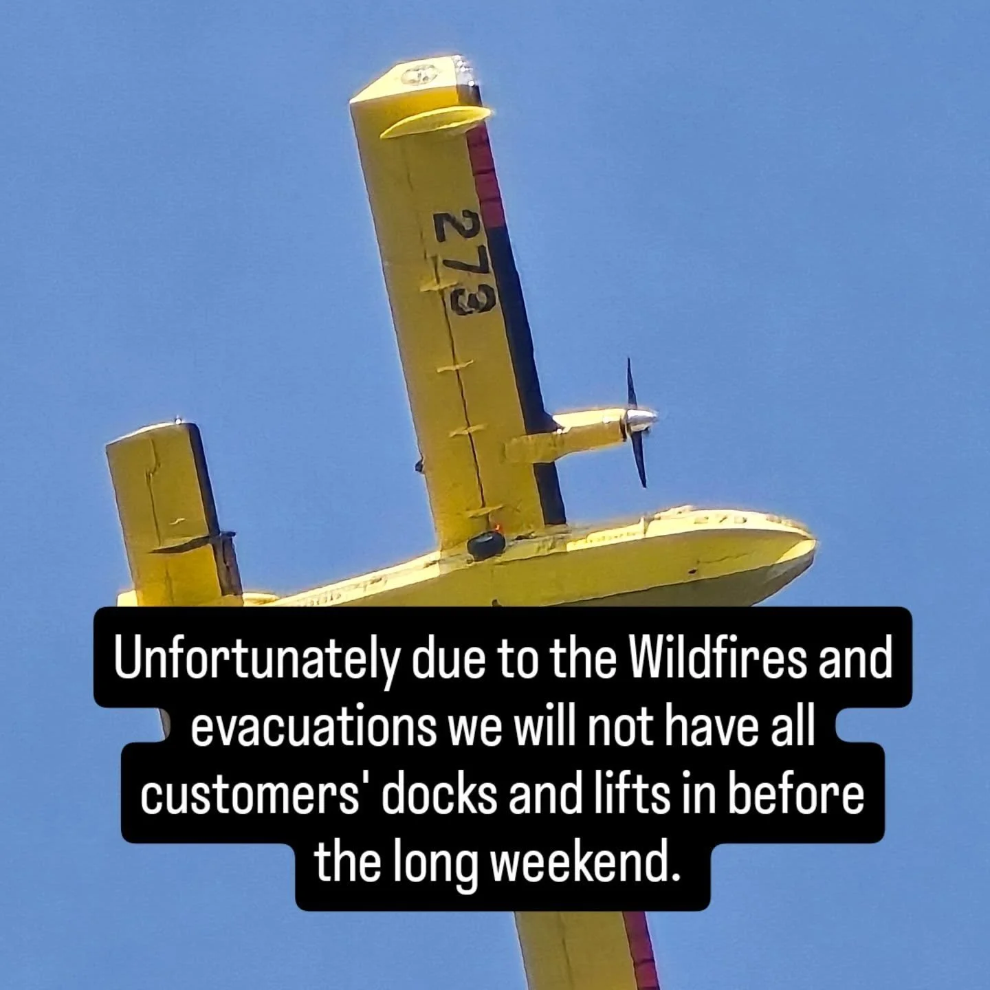 The fires are out of control and we will be unable to access some lakes for at least a week.