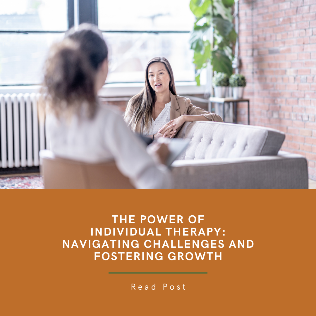 The Power of Individual Therapy: Navigating Challenges and Fostering Growth
