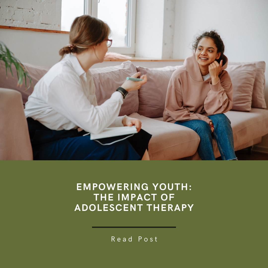 Empowering Youth: The Impact of Adolescent Therapy