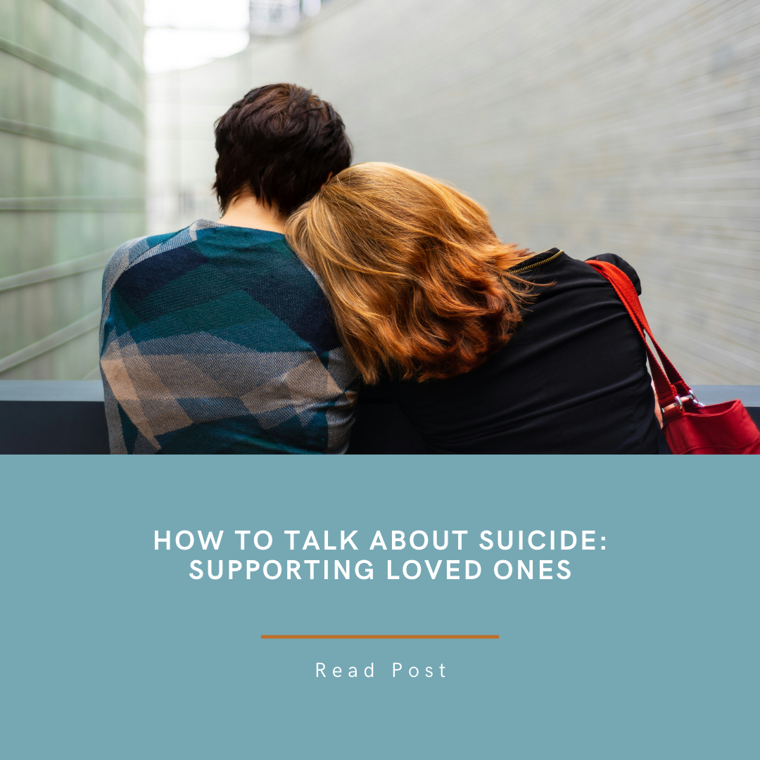 How to Talk About Suicide: Supporting Loved Ones