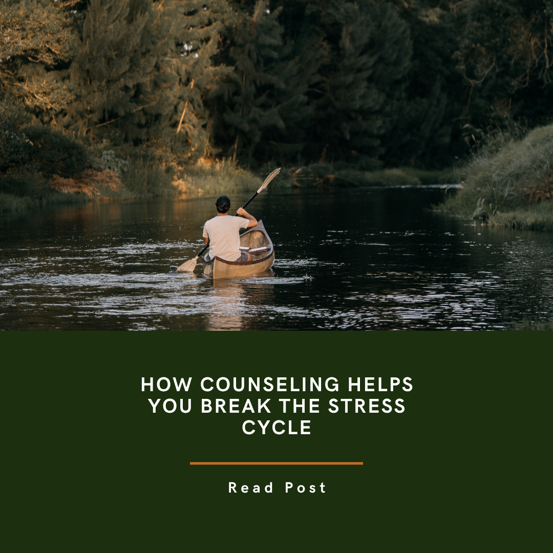 How Counseling Helps You Break the Stress Cycle