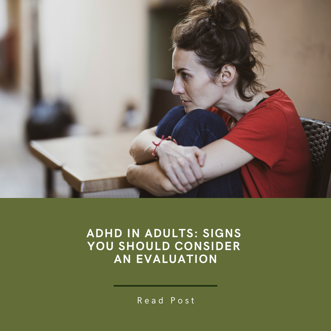 ADHD in Adults: Signs You Should Consider an Evaluation