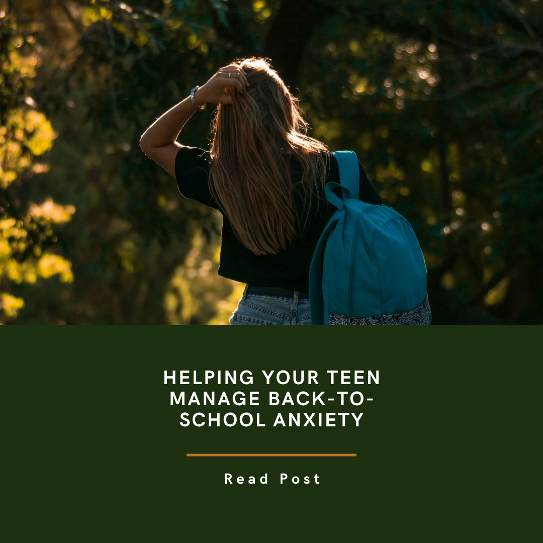 Helping Your Teen Manage Back-to-School Anxiety
