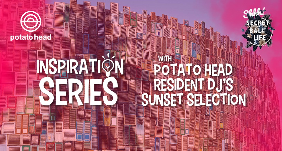 Secret Bali Life-Inspiration Series-Potato Head Beach Club-resident sunset selectors feature