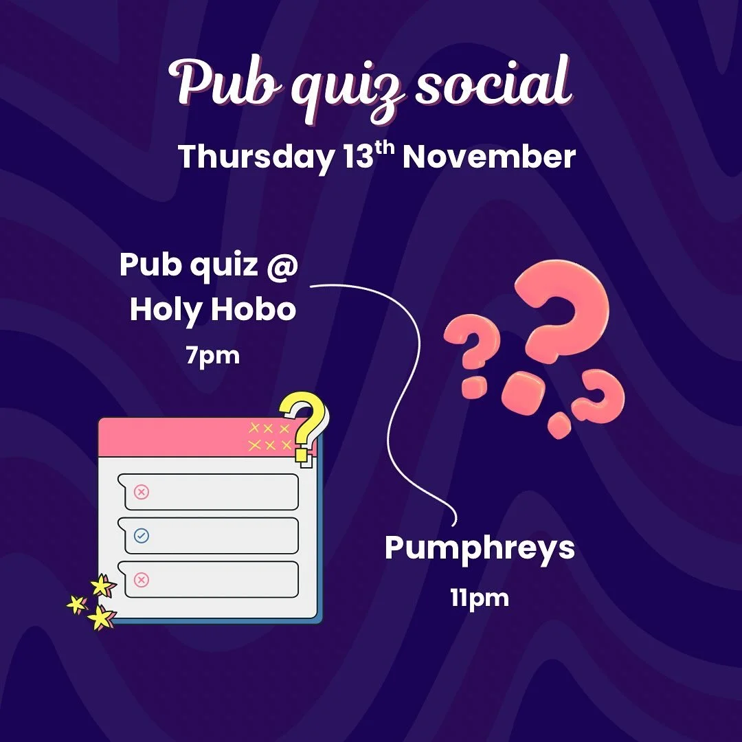 NO WEDNESDAY SOCIAL THIS WEEK! 
Due to our pub quiz, there will be no Wednesday social this week and our night out will be moved to the Thursday straight after the pub quiz!! See you there 🫶