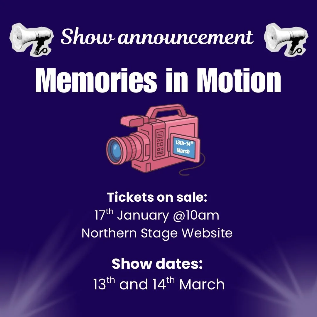 We have a little New Years announcement for you all!

Tickets for our annual show, Memories in Motion, will be on sale on Saturday 17th January at 10am.

These will go live on the Northern Stage Website and a link will be posted closer to the time. B