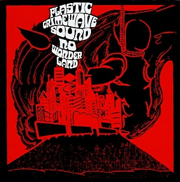 Plastic Crimewave Sound “No Wonderland” 2xLP