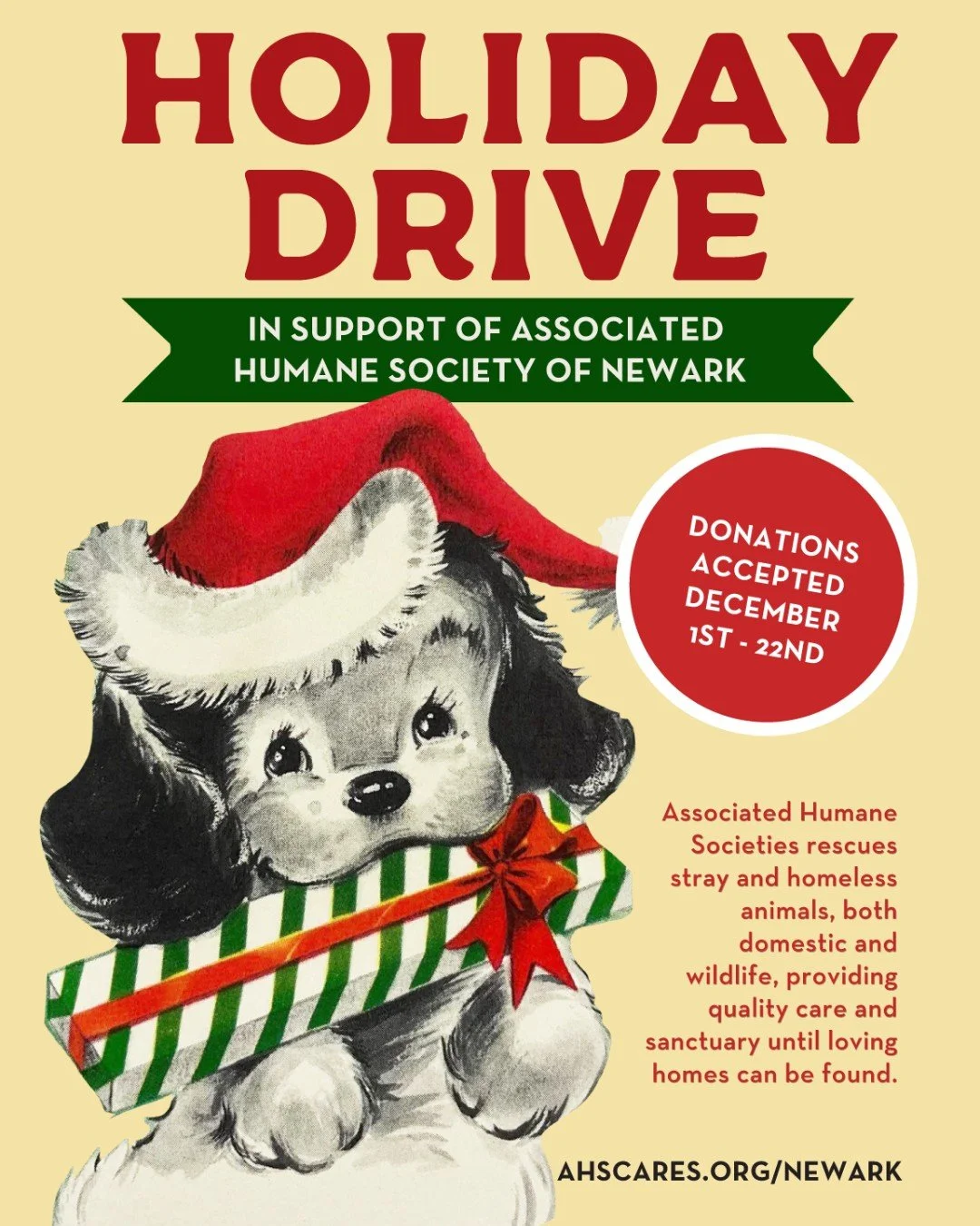 In addition to our Toy Drive this season, we&rsquo;re hosting a Holiday Drive in support of the Associated Humane Society of Newark, an organization that provides care, comfort, and second chances to our furry friends who need it most. 🐾

From Decem