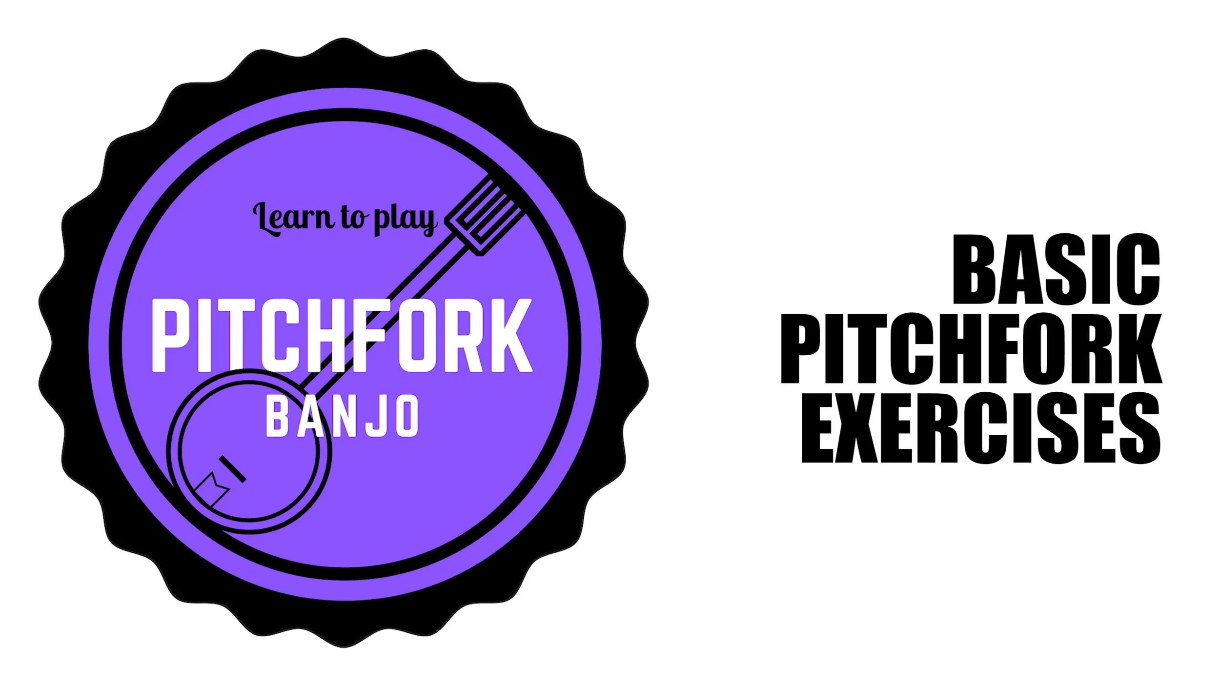 Basic Pitchfork Exercises