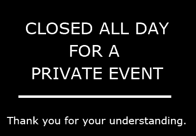 CLOSED - Private Event