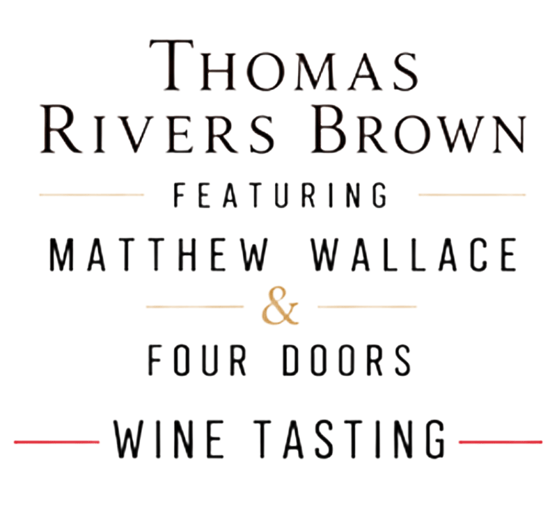 Thomas River Brown Wines featuring Matthew Wallace and Four Doors