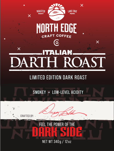 Italian Darth Roast Limited Edition Dark Roast North Edge Craft Coffee Erie Pa