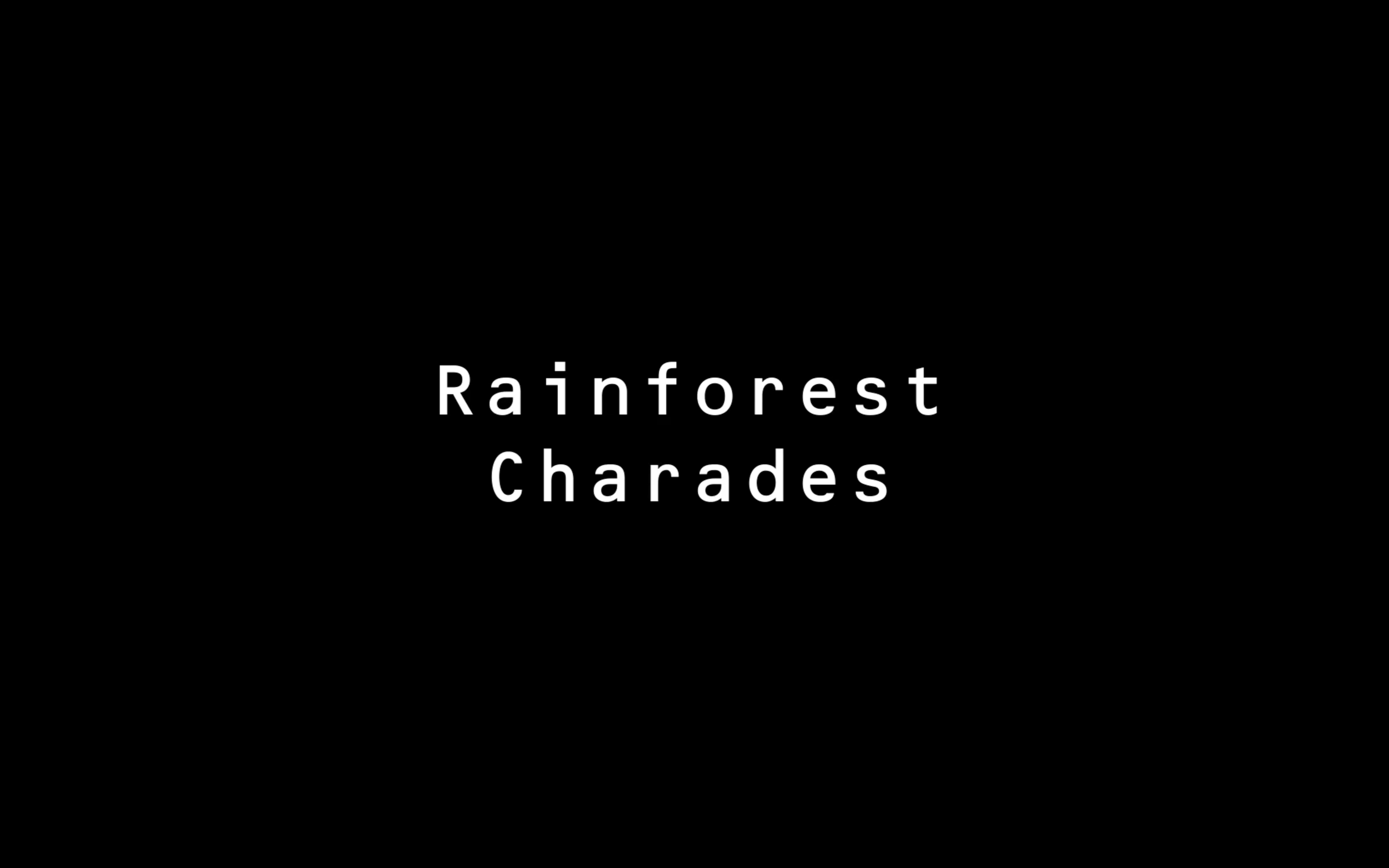 Rainforest charades