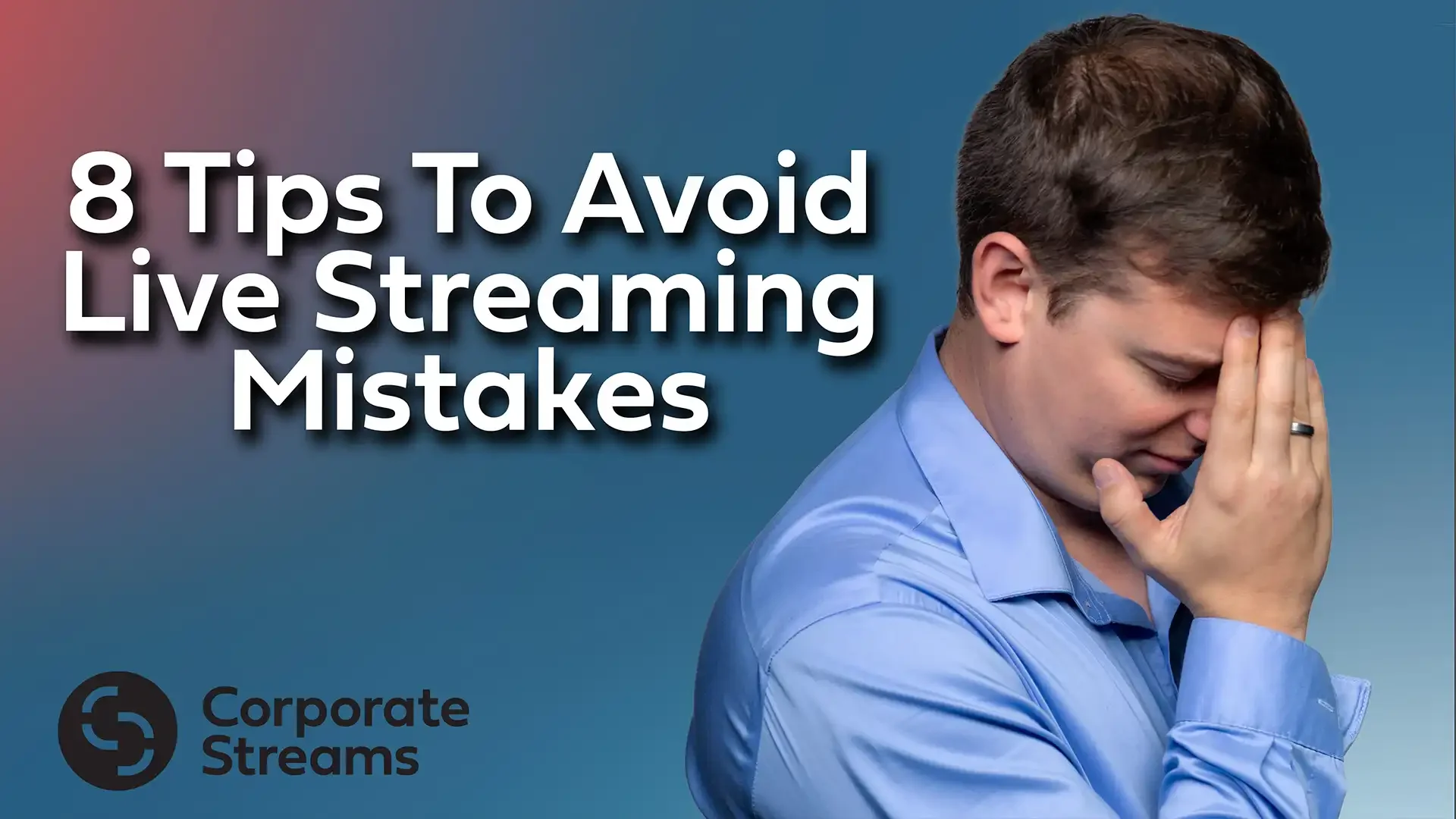 Avoid These Common Business Live Streaming Mistakes