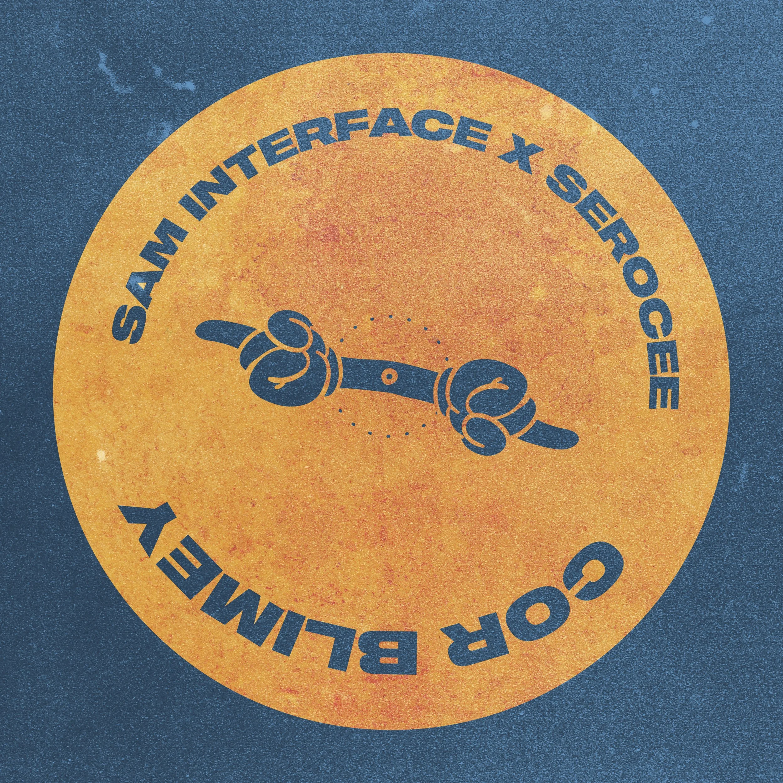 SAM INTERFACE & SEROCEE - COR BLIMEY