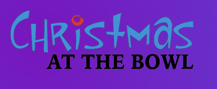 Christmas at the Bowl [Placeholder]