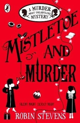 A Murder Most Unladylike: Mistletoe and Murder