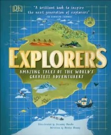 Explorers - Amazing Tales of the World's Greatest Adventurers
