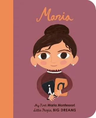 Maria Montessori: My First Maria Montessori - Little People, BIG DREAMS