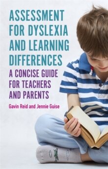 Assessment for Dyslexia and Learning Differences : A Concise Guide for Teachers and Parents